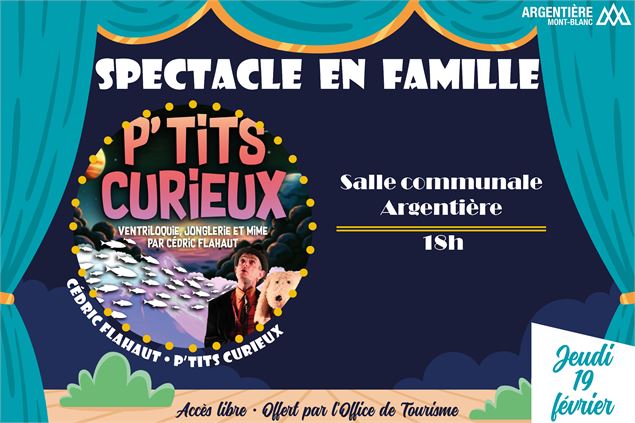 Spectacle en famille - P’tits curieux_Argentière - OT Les Houches