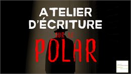 Atelier d’écriture autour du polar à la médiathèque Jean-Louis Favre - Médiathèque Jean-Louis Favre