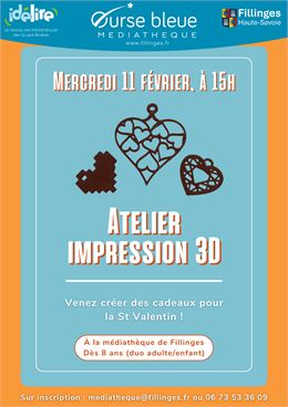 Atelier impression 3D : Spécial Saint Valentin !_Fillinges - Service communication Mairie de Filling