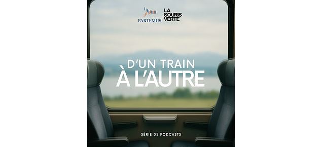 Série de podcasts « D'un train à l'autre »