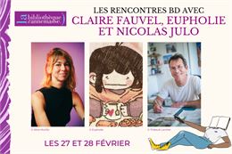 Les rencontres BD avec Claire Fauvel, Eupholie et Nicolas Julo_Annemasse - Ville d'Annemasse