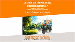 Conférence : Les jeunes face au monde virtuel, quel impact identitaire ?_Bonneville - UP Bonneville