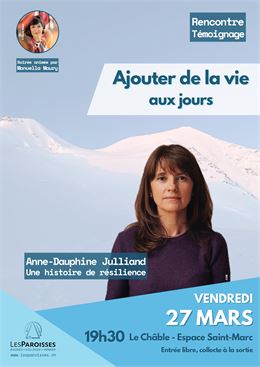 Rencontre témoignage "Ajouter de la vie aux jours"_Val de Bagnes - Rencontre témoignage "Ajouter de 