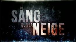 Diffusion du documentaire  “ Du sang sur la neige”_Morzine