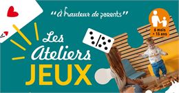 A hauteur de parents : Atelier Jeux au Biot_Le Biot