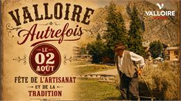 "Valloire autrefois" - Fête de l'artisanat et de la Tradition_Valloire - Marie Collomb / Valloire To