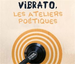 vibrato les ateliers poétiques - Savoie Haute-Savoie Biblio