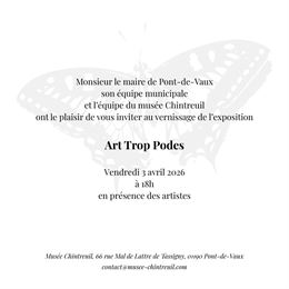 Vernissage de l’exposition « Art Trop Podes »_Pont-de-Vaux - Musée Chintreuil