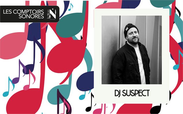 Comptoirs sonores | DJ Suspect