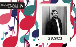 Comptoirs sonores | DJ Suspect