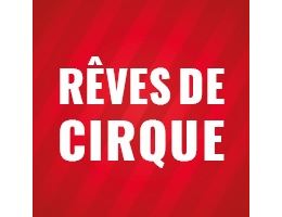 Rêves de cirque - Festival des arts de rue - Rêves de cirque