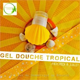 Atelier cosmétique pour enfant: fabrication Gel douche tropical - L'Art du Cosmétique au Naturel