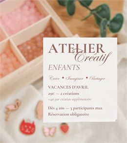 Ateliers Créatifs – Vacances d’avril : avec Les Créations de Maman ! - Lucile Manetta