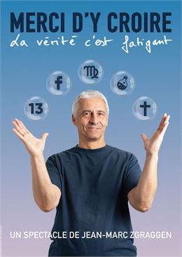 Spectacle d'humour "Merci d'y croire - la vérité c'est fatigant" - Michel Marie
