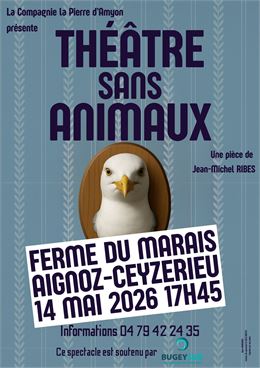 Théâtre sans animaux - La Compagnie de la Pierre d'Amyon - Cie la PIerre d'Amyon