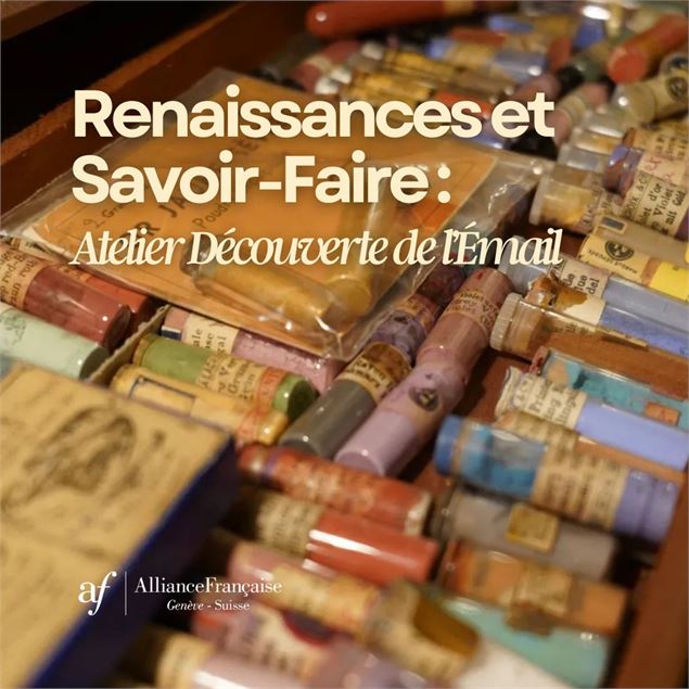 Renaissances & Savoir-Faire : Atelier Découverte de l’Émail - Alliance Française de Genève