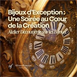 Bijoux d’Exception : Une Soirée au Cœur de la Création - Alliance Française de Genève