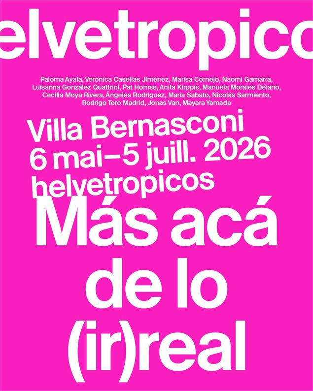 helvetropicos. Más acá de lo (ir)real - Villa Bernasconi