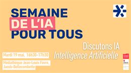 Discutons Intelligence Artificielle (IA) - Médiathèque Jean-Louis Favre - Jacob-Bellecombette - Médi