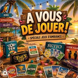 À vous de jouer : spécial jeux d’ambiance - dr