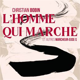 Pièce de théâtre – L'homme qui marche et autres marcheur·euse·s - Graphisme blancarmina.ch / Image D