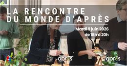 La rencontre du monde d'APRÈS - APRÈS-Ge