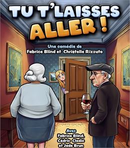 Comédie : Tu t'laisses aller_Annecy