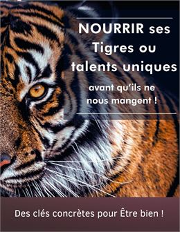 Pierre Wansek, "Et si, pour Être bien, vous nourrissiez mieux vos propres Tigres, ou talents uniques