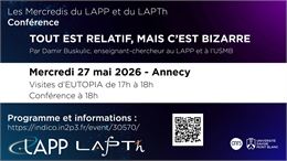 Conférence : "Tout est relatif, mais c'est bizarre"_Annecy - LAPP: Laboratoire d'Annecy de physique 