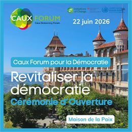 Caux Forum pour la Démocratie - Cérémonie d'Ouverture - Fondation Caux Initiatives et Changement