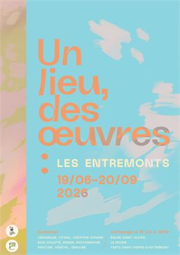 Exposition "Un lieu, des oeuvres : Les Entremonts"_Saint-Pierre-d'Entremont - Mairie SPE 73