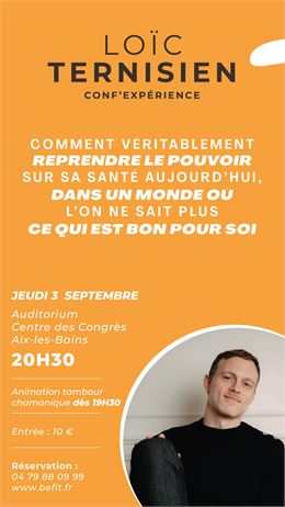 CONF'EXPERIENCE - LOÏC TERNISIEN: REPRENDS LE POUVOIR SUR TA SANTE_Aix-les-Bains
