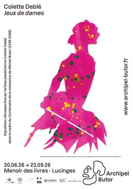 Affiche_Exposition : Colette Deblé, "Jeux de dames" - © ArchipelButor