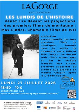 "Les lundis de l’histoire" les premiers films de montagne : Max Linder, Chamonix films de 1910-1914 
