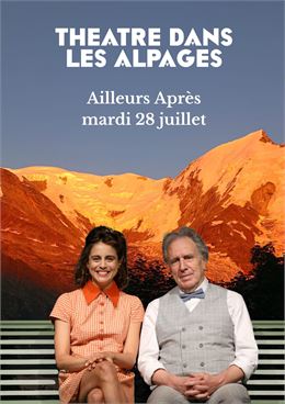 Ailleurs / Après - Théâtre dans les Alpages_Saint-Gervais-les-Bains - Droits réservés