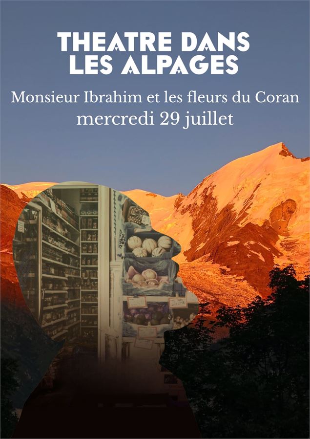 Monsieur Ibrahim et les Fleurs du Coran - Théâtre dans les Alpages_Saint-Gervais-les-Bains - Droits 