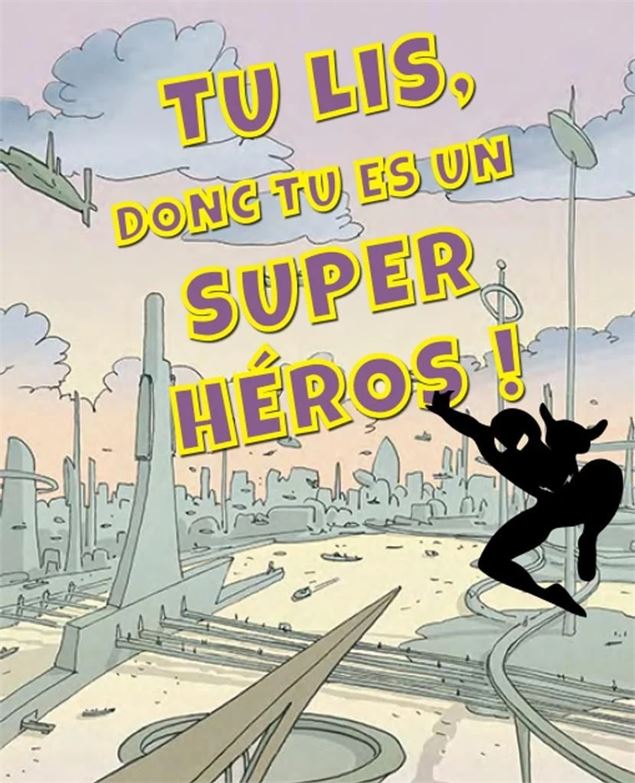 Exposition : Tu lis, donc tu es un super-héros !_La Balme-de-Sillingy - Médiathèque de la Balme de S