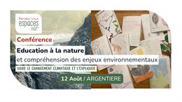 Conférence - Éducation à la nature et compréhension des enjeux environnementaux_Argentière