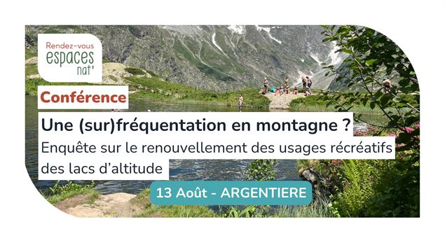 Conférence - Une (sur)fréquentation en montagne ? L’usage récréatif des lacs de montagne_Argentière