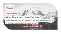 Conférence - Mont Blanc, histoires d’en bas, Vivre dans un massif devenu Français au XIXème siècle_A