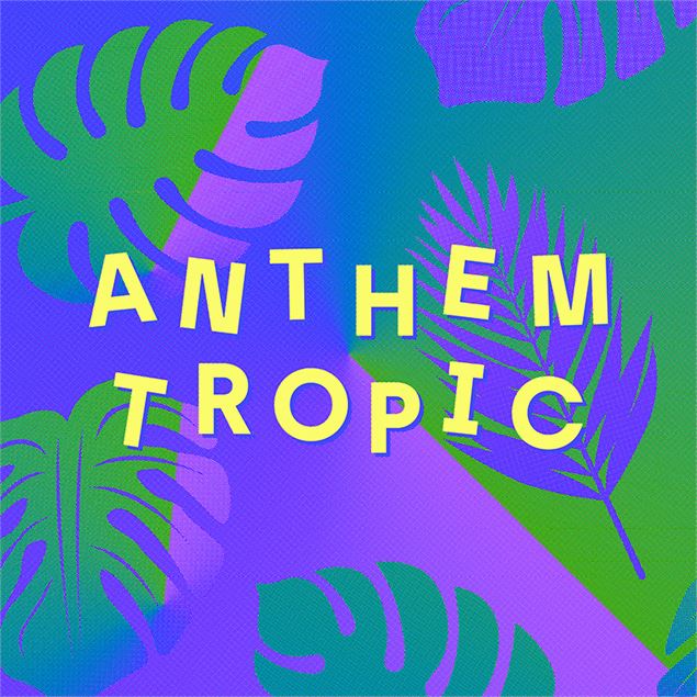 Anthem Tropic PAPATEF + Mambo Chick x guest (TBA)_Annecy