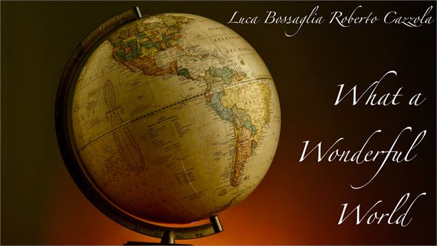 What a wonderful world - Luca Bossaglia