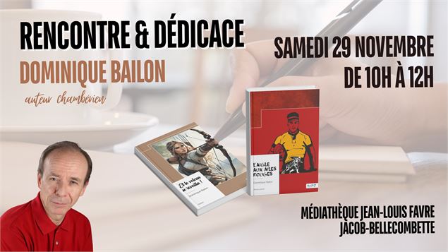 Rencontre & dédicace avec Dominique Bailon - Médiathèque Jean-Louis Favre - Dominique Bailon