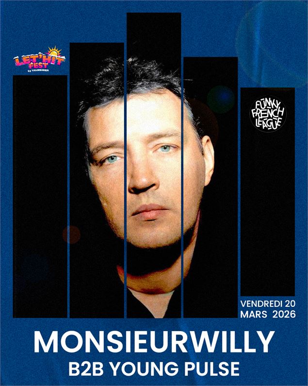 Let Hit Fest: Young pulse B2B Monsieur Willy_Valmeinier