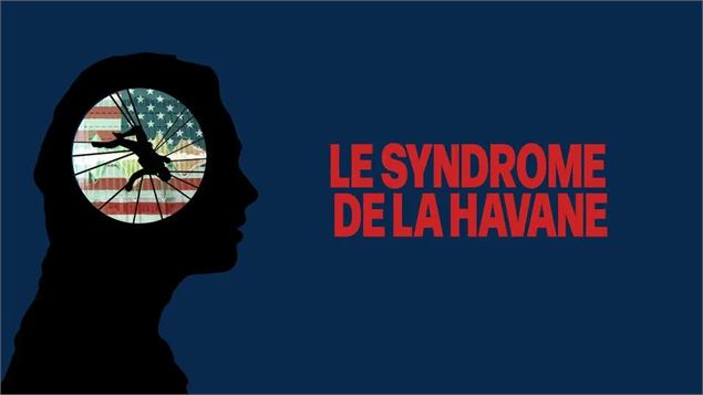 Festival vrai de vrai : le syndrôme de la Havane - Menace sur l'Amérique_Albertville