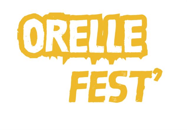Orelle Fest 2nde édition - OT_Orelle