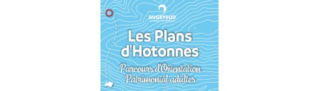 Parcours d'orientation patrimonial adultes des Plans d'Hotonnes - Communauté de communes Bugey Sud